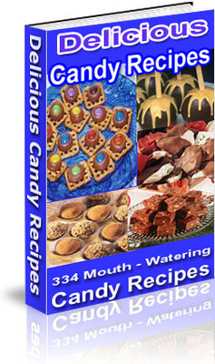 Product picture Delicious Candy Recipes - 334 Mouth Watering Candy Recipes